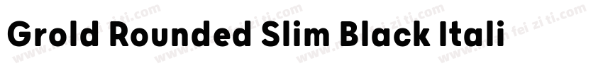 Grold Rounded Slim Black Italic字体转换
